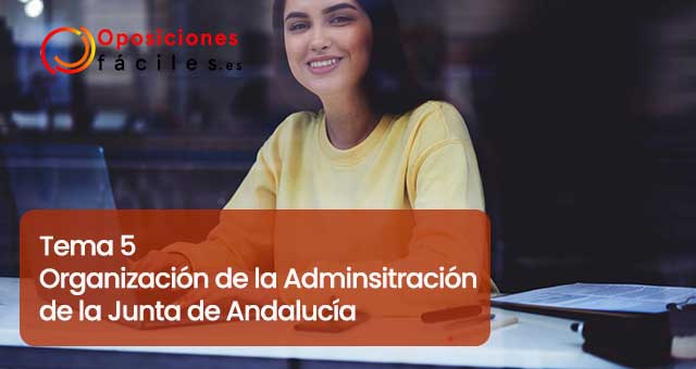 Tema 5. Organización de la Administración de la Junta de Andalucía